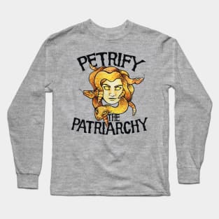 Petrify the Patriarchy Long Sleeve T-Shirt